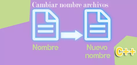 Cambiando nombre de archivos en C++ con la funcion rename