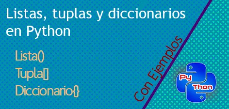 Que son las tuplas, listas, diccionarios y como usarlos