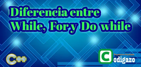 Diferencias entre while y for en C++, explicación con ejemplos