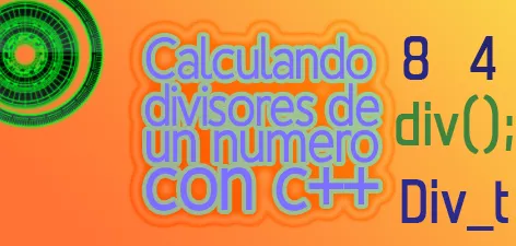 Calcularemos los divisores de un numero con C++