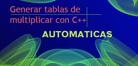 Creando tablas de multiplicar en C++