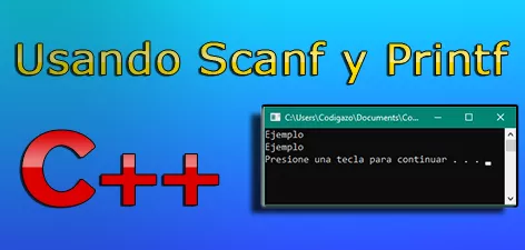 Usando la funcion printf y la funcion scan en C++, con ejemplos.